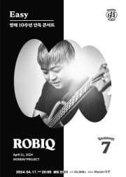 먼데이프로젝트 시즌7, Robiq 10주년 단독 콘서트: Easy