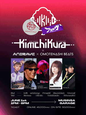 KIMCHIKURA ⅹ AniRAVE ⅹ OMOTENASHI BEATS