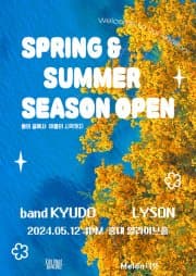 SPRING & SUMMER SEASON OPEN