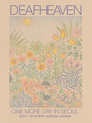 DEAFHEAVEN, ONE MORE DAY [서울]