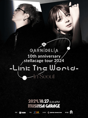 GARNiDELiA 10th anniversary stellacage tour, Link The World [서울]