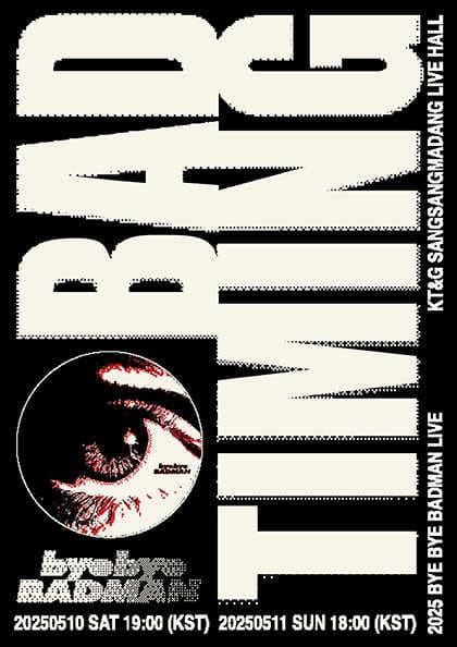 Bye Bye Badman 단독 공연: Bad Timing