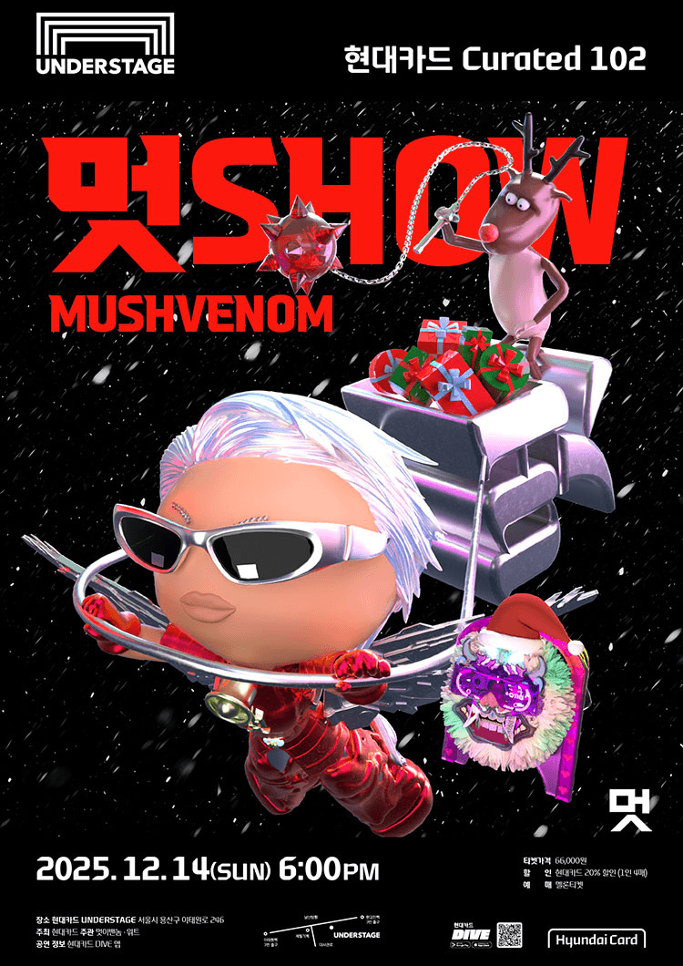 현대카드 Cruated 102, MUSHVENOM