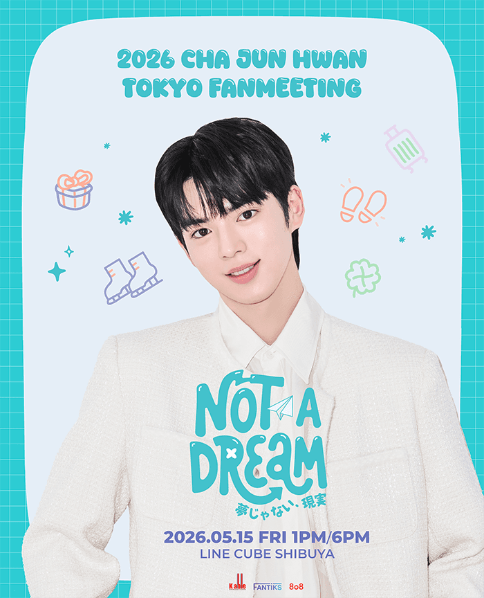 2026 CHA JUN HWAN TOKYO FANMEETING < Not a Dream >