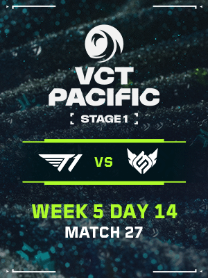 VCT PACIFIC STAGE1 (5.2) - M27 : T1 VS FS
