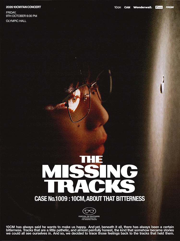 2026 10CM FAN CONCERT 〈THE MISSING TRACKS〉 The whereabouts of the Missing Tracks ― CASE No.1009