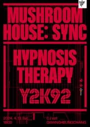 TUNE UP STAGE, MUSHROOM HOUSE: SYNC