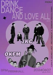 DRINK DANCE AND LOVE ALL Vol.3: 김오키 뻐킹매드니스 X 잭킹콩