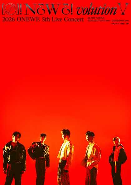 ONEWE 5th Live Concert: O! NEW E!volution Ⅴ