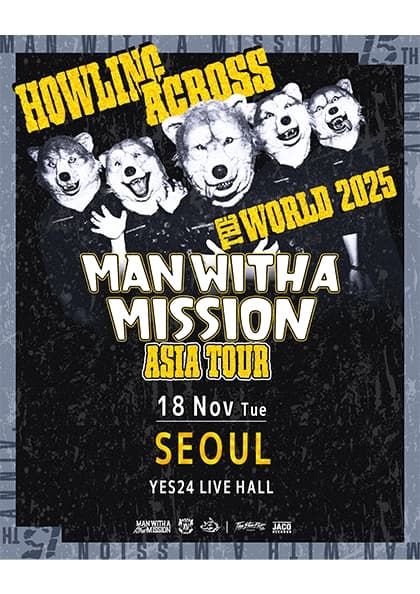 HOWLING ACROSS THE WORLD 2025 (MAN WITH A MISSION ASIA TOUR) - VIP석