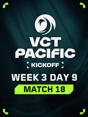 VCT PACIFIC KICKOFF (2.2) - M18 : Loser of M14 VS Winner of M16